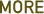 MORE